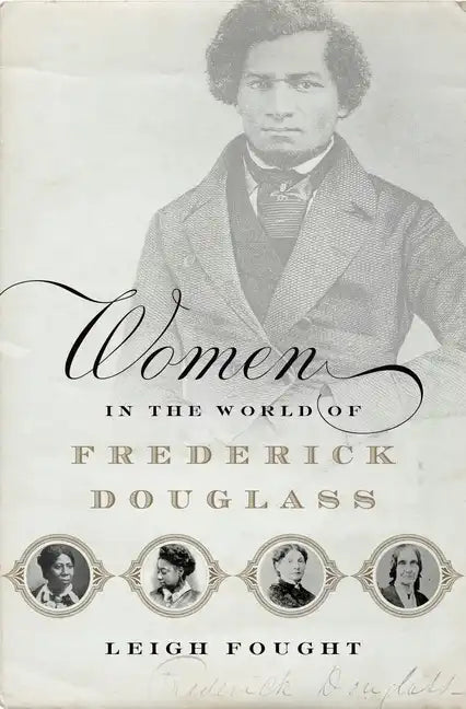 Women in the World of Frederick Douglass - Hardcover