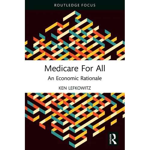 Medicare for All: An Economic Rationale - Paperback
