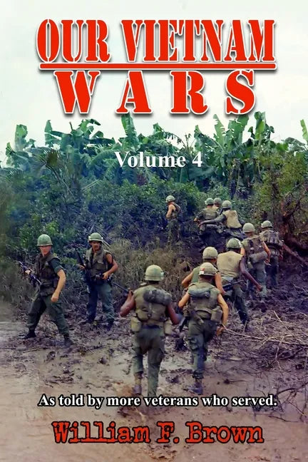 Our Vietnam Wars, Volume 4: as told by more veterans who served - Paperback