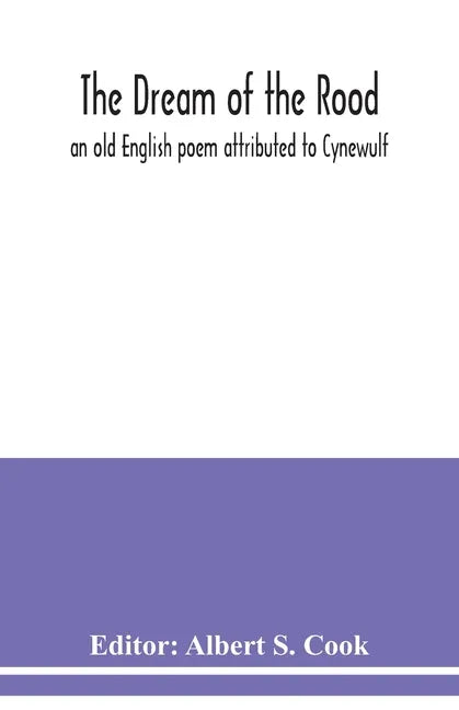 The dream of the rood: an old English poem attributed to Cynewulf - Paperback
