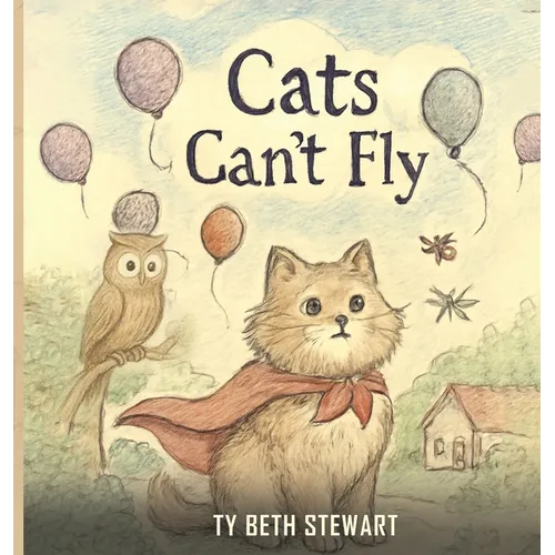 Cats Can't Fly - Hardcover