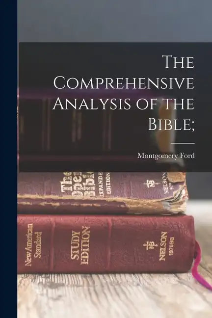 The Comprehensive Analysis of the Bible; - Paperback
