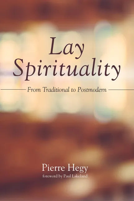Lay Spirituality: From Traditional to Postmodern - Paperback