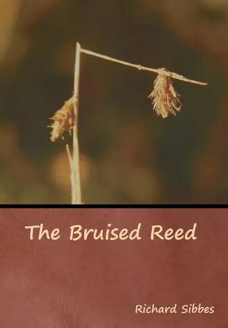 The Bruised Reed - Hardcover