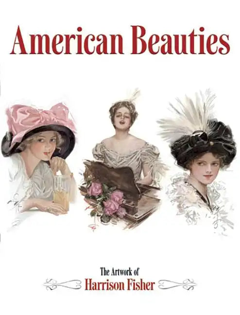 American Beauties: The Artwork of Harrison Fisher - Paperback