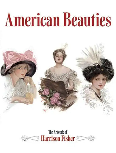 American Beauties: The Artwork of Harrison Fisher - Paperback