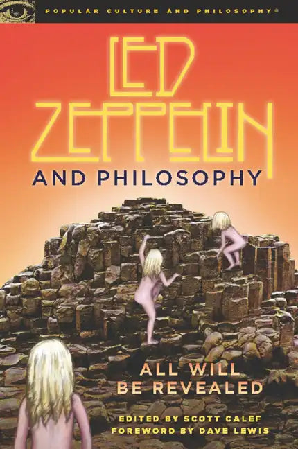 Led Zeppelin and Philosophy: All Will Be Revealed - Paperback