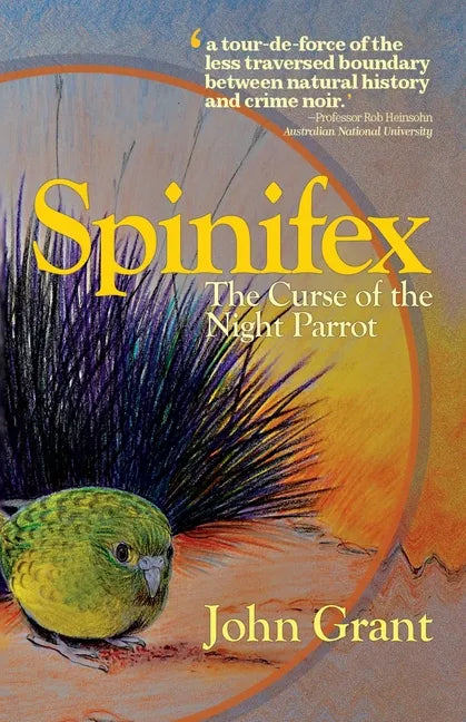 Spinifex: The Curse of the Night Parrot - Paperback
