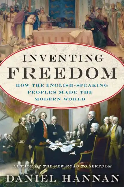 Inventing Freedom: How the English-Speaking Peoples Made the Modern World - Paperback