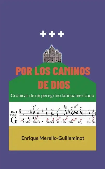 Por los caminos de Dios: Crónicas de un peregrino latinoamericano - Paperback