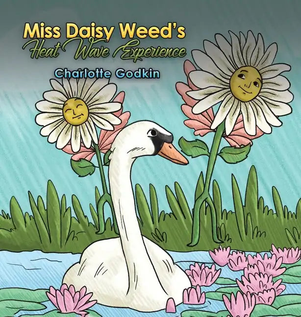 Miss Daisy Weed's Heat Wave Experience - Hardcover