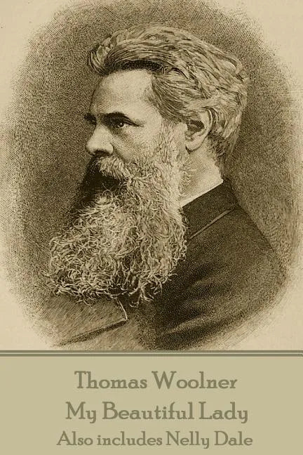 Thomas Woolner - My Beautiful Lady: Also includes Nelly Dale - Paperback