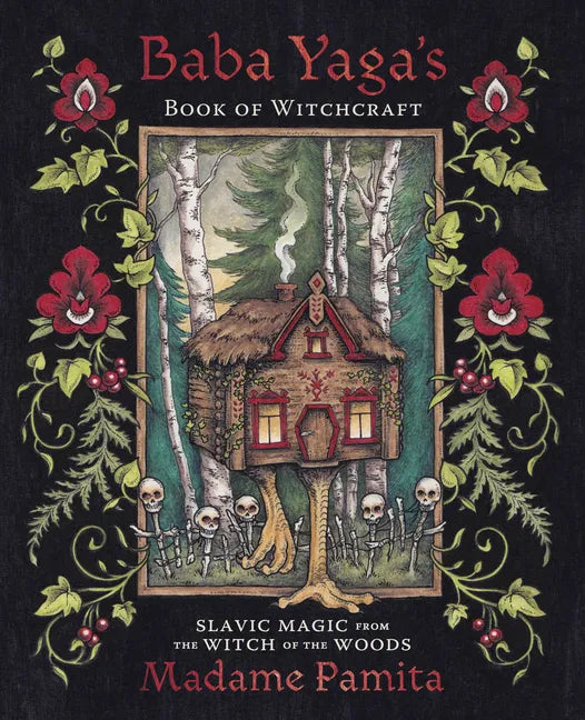 Baba Yaga's Book of Witchcraft: Slavic Magic from the Witch of the Woods - Paperback