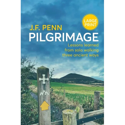Pilgrimage Large Print: Lessons Learned from Solo Walking Three Ancient Ways - Paperback