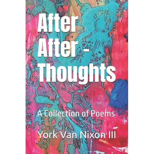 After After Thoughts: A Collection of Poems - Paperback