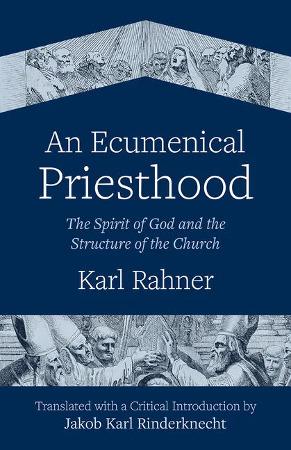An Ecumenical Priesthood: The Spirit of God and the Structure of the Church - Paperback
