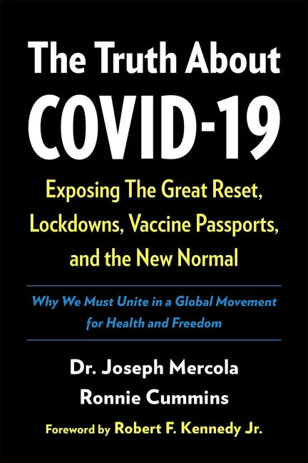 The Truth about Covid-19: Exposing the Great Reset, Lockdowns, Vaccine Passports, and the New Normal - Hardcover