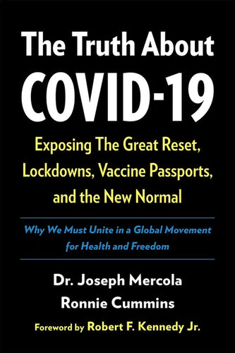 The Truth about Covid-19: Exposing the Great Reset, Lockdowns, Vaccine Passports, and the New Normal - Hardcover