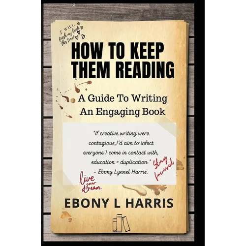 How to Keep Them Reading: A Guide to Writing an Engaging Nonfiction Book - Paperback