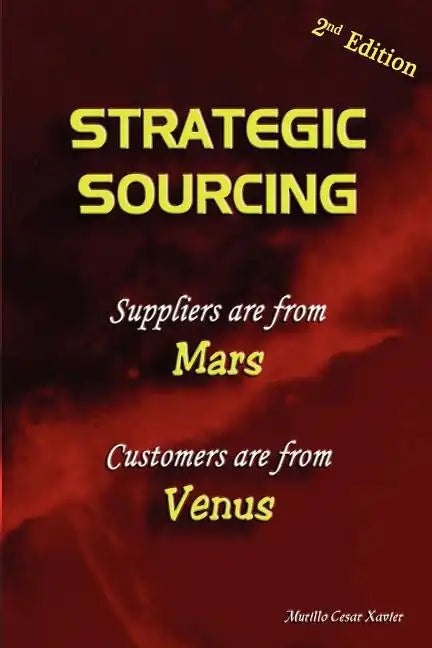 Strategic Sourcing - Suppliers are from Mars, Customers are from Venus - Paperback