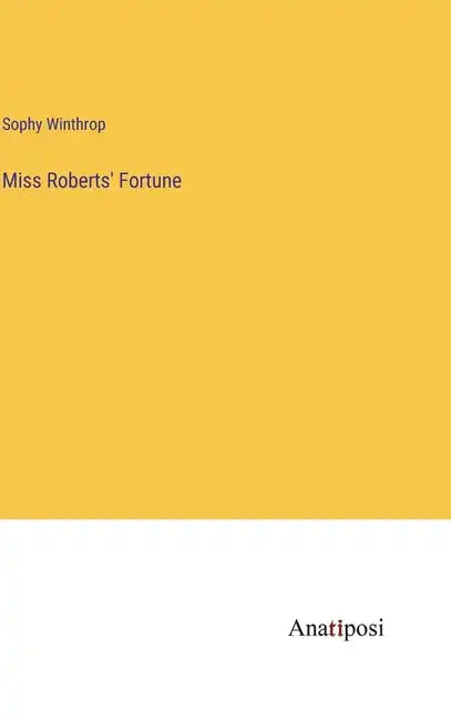 Miss Roberts' Fortune - Hardcover