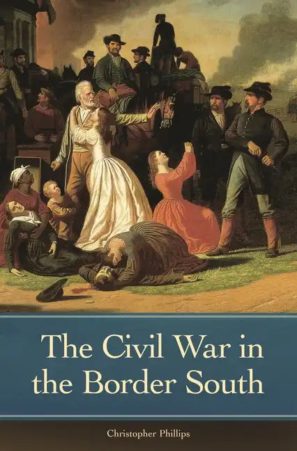 The Civil War in the Border South - Hardcover