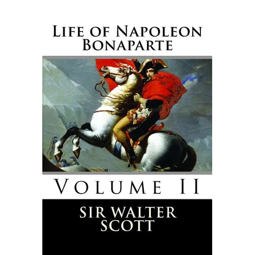 Life of Napoleon Bonaparte (Volume II) - Paperback