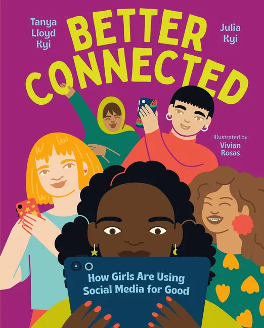 Better Connected: How Girls Are Using Social Media for Good - Hardcover