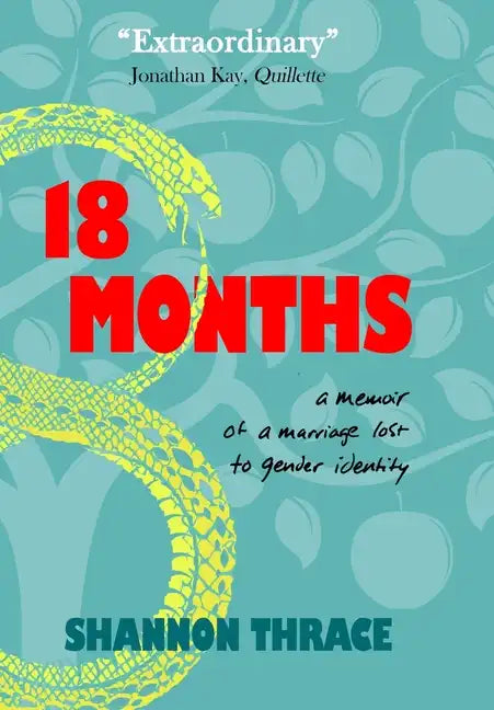18 Months: A Memoir of a Marriage Lost to Gender Identity - Hardcover