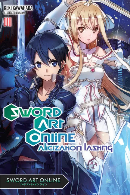 Sword Art Online 18 (Light Novel): Alicization Lasting Volume 18 - Paperback