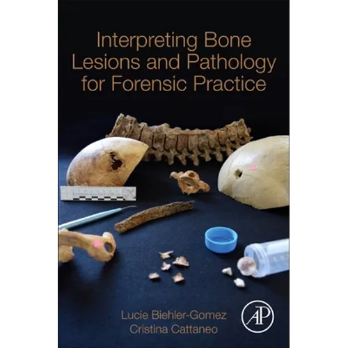 Interpreting Bone Lesions and Pathology for Forensic Practice - Paperback