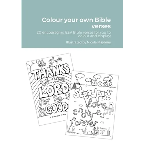 Colour your own Bible verses: 20 encouraging ESV Bible verses to encourage and display! - Paperback