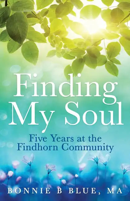 Finding My Soul: Five Years at the Findhorn Community - Paperback