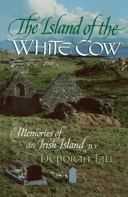 The Island of the White Cow: Memories of an Irish Island - Paperback