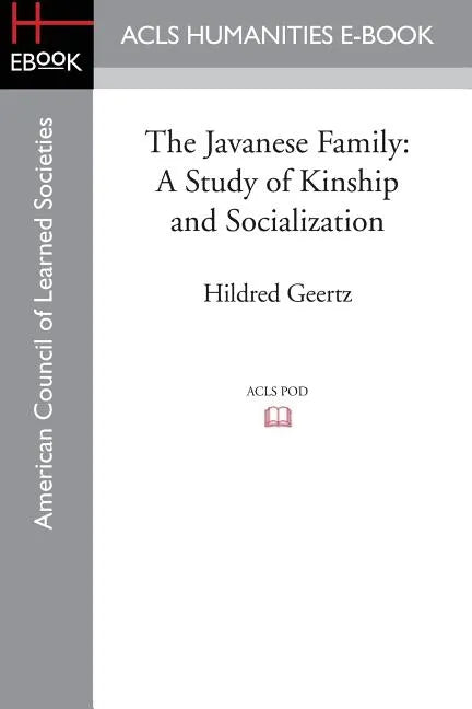 The Javanese Family: A Study of Kinship and Socialization - Paperback