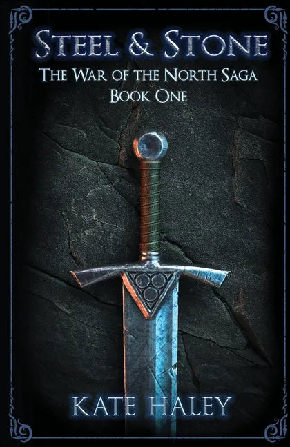 Steel and Stone: The War of the North Saga Book One - Paperback