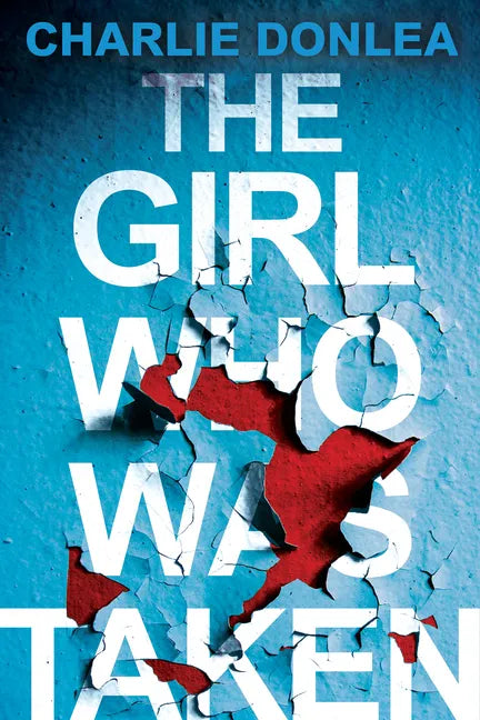 The Girl Who Was Taken: A Gripping Psychological Thriller - Paperback