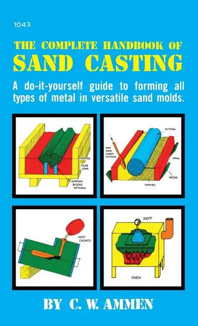 The Complete Handbook of Sand Casting - Hardcover