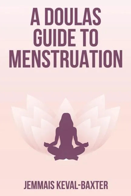 A Doula's guide to Menstruation - Paperback