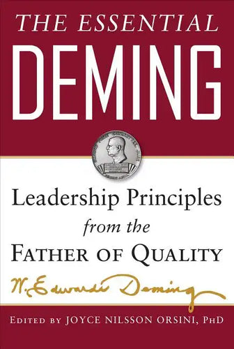 The Essential Deming: Leadership Principles from the Father of Quality - Hardcover