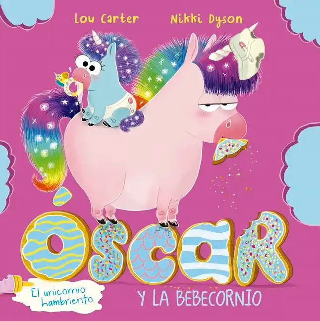 Oscar El Unicornio Hambriento Y El Bebecornio - Hardcover