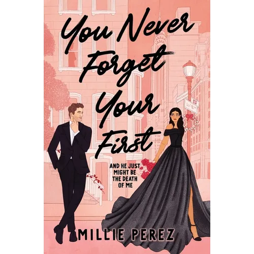 You Never Forget Your First: And He Just Might Be The Death Of Me - Paperback