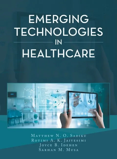Emerging Technologies in Healthcare - Hardcover