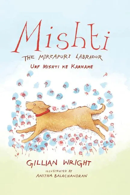 Mishti, the Mirzapuri Labrador: Urf Mishti Ke Karname - Paperback