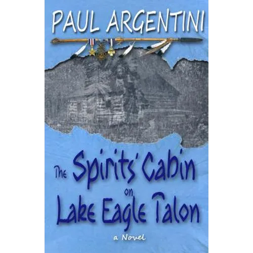 The Spirits' Cabin on Lake Eagle Talon - Paperback
