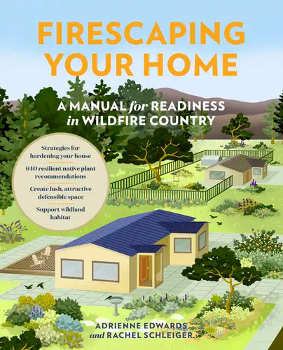 Firescaping Your Home: A Manual for Readiness in Wildfire Country - Paperback