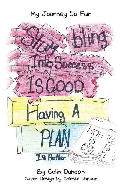 Stumbling into Success Is Good: Having a Plan Is Better - Hardcover