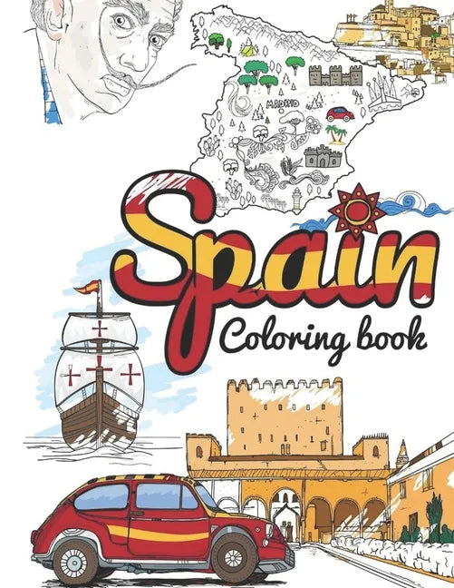 Spain Coloring Book: Adult Colouring Fun, Stress Relief Relaxation and Escape - Paperback