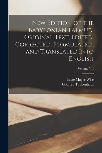 New Edition of the Babylonian Talmud, Original Text, Edited, Corrected, Formulated, and Translated into English; Volume VII - Paperback