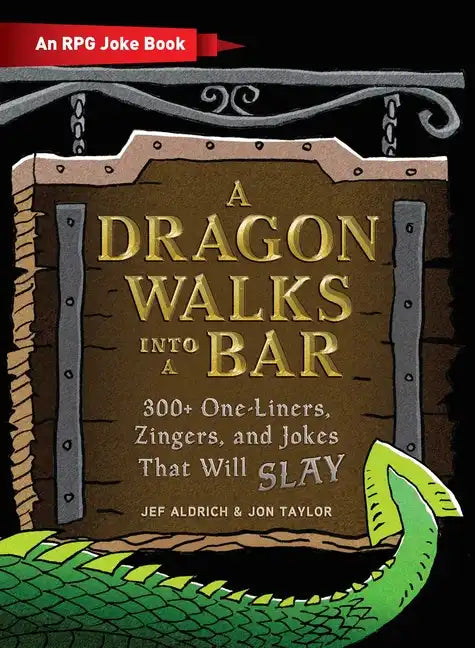 A Dragon Walks Into a Bar: An RPG Joke Book - Hardcover